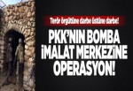 PKK'nın bomba imalat merkezine operasyon.