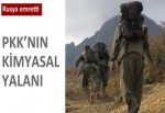 PKK'nın kimyasal yalanı