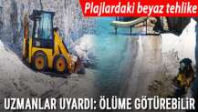 Plajlardaki beyaz tehlike