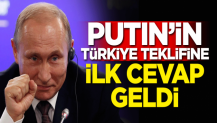 Putin'in Türkiye teklifine ilk cevap geldi!