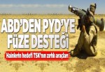 PYD, ABD'nin füzeleriyle vuruyor