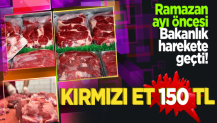 Ramazan ayı öncesi Bakanlık harekete geçti! Et fiyatları 150 TL'ye iniyor