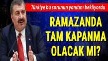 Ramazanda kapanma olacak mı?