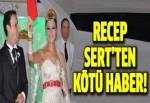 Recep Sert'ten kötü haber!