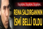 Reina saldırganının kimliği belli oldu