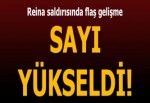 Reina saldırısıyla ilgili gözaltı sayısı 12 oldu
