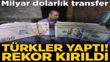 Rekor kırıldı! Milyar dolarlık para transferi...