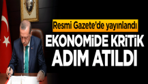 Resmi Gazete'de yayımlandı! Ekonomide kritik adım atıldı