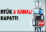 RTÜK'ten, 5 kanal için kapatma kararı