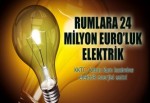 Rumlar'a 24 milyon Euro'luk elektrik!