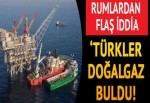 Rumlar'dan flaş iddia! Türkler doğalgaz buldu
