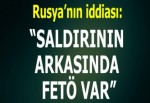 Rus devlet televizyonu: Arkasında FETÖ var!