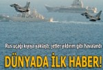 Rus uçağı kıyıya yaklaştı! Jetler havalandı.