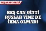 Rusya’yı top ateşi de ikna edemedi