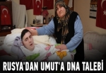 Rusya'dan Umut'a DNA talebi