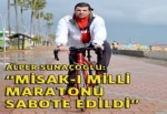 SABOTE EDİLEN MARATONU'NU İPTAL ETTİ