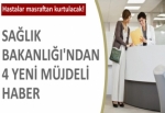 Sağlık Bakanlığı'ndan 4 yeni müjdeli haber