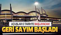 Sahiba Gökçen'de geri sayım başladı! 28 Mayıs'ta uçuşlara start verilecek!