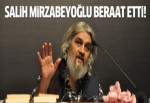 Salih Mirzabeyoğlu beraat etti!