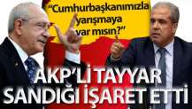 Şamil Tayyar, sandığı işaret etti: Ey Kılıçdaroğlu, Cumhurbaşkanımızla yarışmaya var mısın?