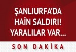 Şanlıurfa'da polise hain saldırı! Yaralılar var