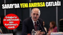 Saray’da yeni anayasa çatlağı! Erdoğan’ın en yakınındaki isim Kurtulmuş’u uyardı