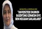 Sare Davutoğlu: Üniversitede beni hocadan saklarlardı