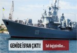 Savaş gemisinde isyan çıktı!