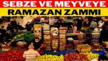 Sebze ve meyveye Ramazan zammı