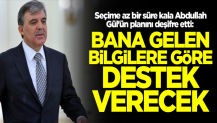 Seçime az bir süre kala Abdullah Gül'ün planını deşifre etti: Bana gelen bilgilere göre destek verecek