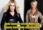 Seda Sayan ve Lerzan Mutlu’nun Dinazor davasında yeni gelişme!