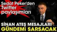 Sedat Peker’in Sinan Ateş mesajları gündemi sarsacak