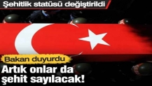 Şehitlik statüsü değiştirildi. Artık onlar da şehit sayılacak