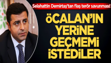 Selahattin Demirtaş’tan flaş terör savunması! Öcalan’ın yerine geçmemi istediler