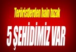 Şemdinli’de hain tuzak: 5 şehit