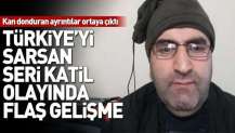 Seri katil Mehmet Ali Çayıroğlu ile ilgili flaş gelişme.