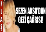 Sezen Aksu'dan Gezi çağrısı!