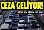 Sigortasız 3 milyon araca cepten uyarı