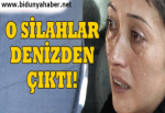 Silahlar denizden çıktı