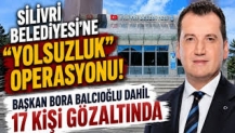 Silivri Belediyesi'ne operasyon: Başkan dahil çok sayıda isim gözaltına alındı