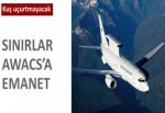 Sınırlar AWACS'a emanet
