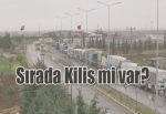 Sırada Kilis mi var?