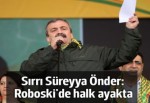 Sırrı Süreyya Önder: Roboski'de halk ayakta