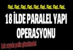 Sivas merkezli 18 ilde operasyon