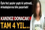 Skandal! 15 yaşından 19 yaşına kadar cinsel istismar...