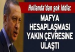 Şok iddia: Mafya hesaplaşmasında Erdoğan adı!