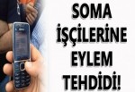 Soma işçilerine eylem tehdidi