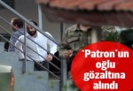 Soma Maden'in sahibi Alp Gürkan'ın oğlu gözaltında
