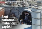 Soma usulü iş güvenliği: Seni patlatma mühendisi yaptık