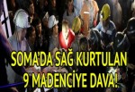Soma'da 9 maden işçisine dava açıldı